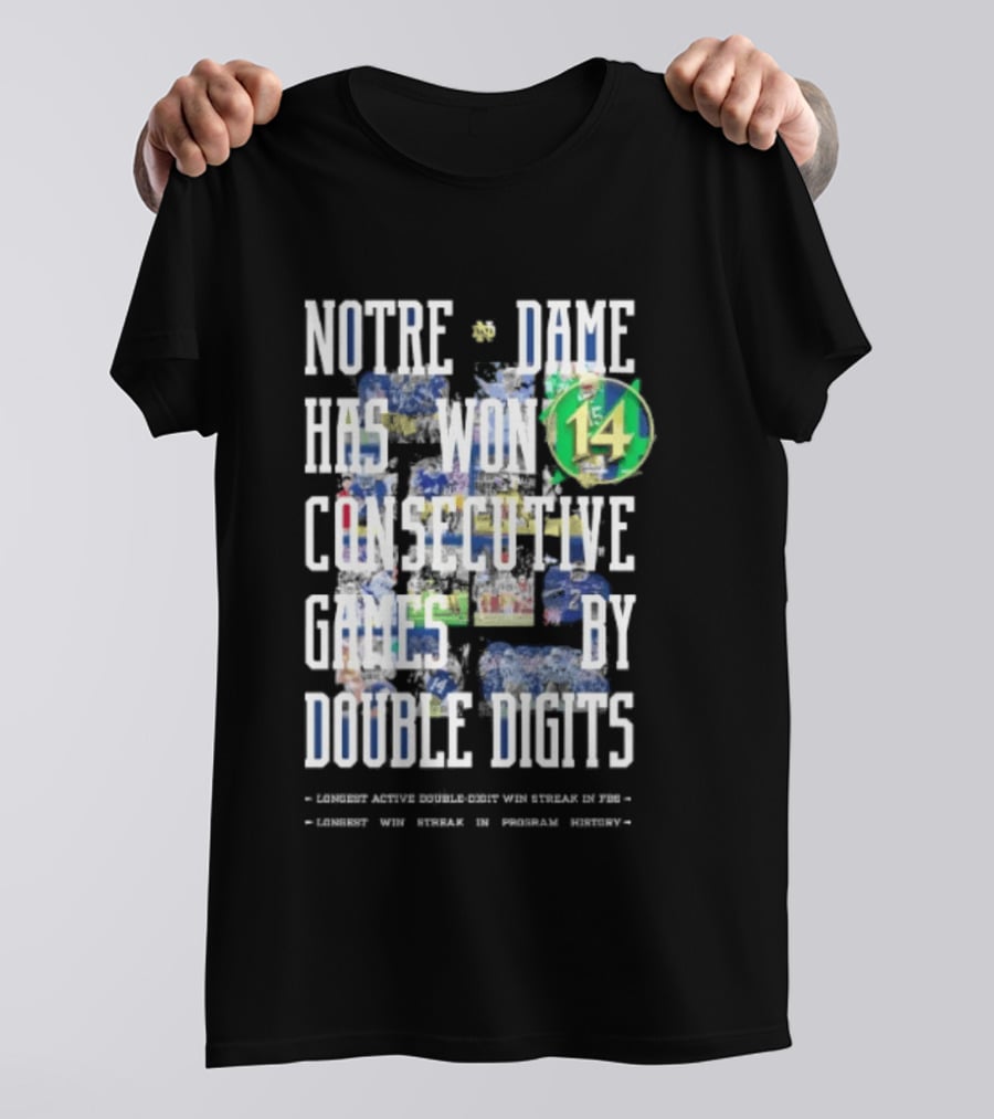 Notre Dame Fighting Irish Has Won 14 Consecutive Games By Double Digits T-Shirt