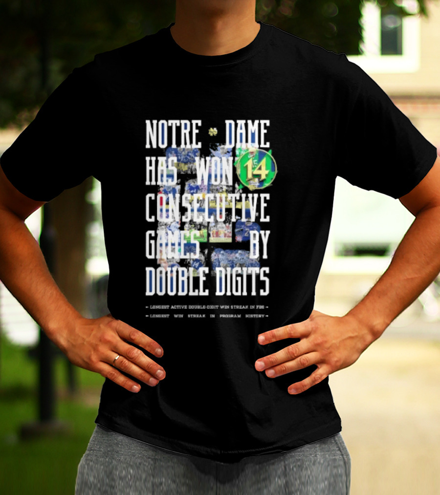 Notre Dame Fighting Irish Has Won 14 Consecutive Games By Double Digits T-Shirt
