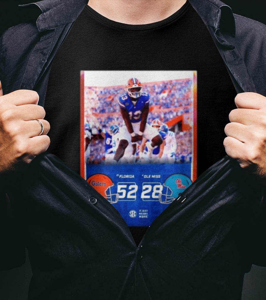 Florida Gators 52 28 Ole Miss Rebels Football Score SEC It Just Means More T-Shirt