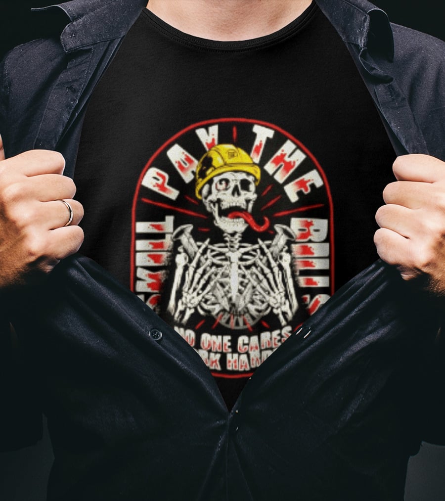 Skeleton Skill Pays The Bills No One Cares Work Harder Estd 2015 T-Shirt