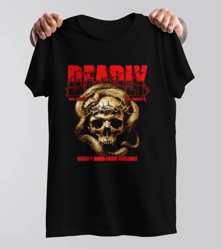 Deadly Skull And Snake No Fear No Mercy Beauty Born From Violence T-Shirt