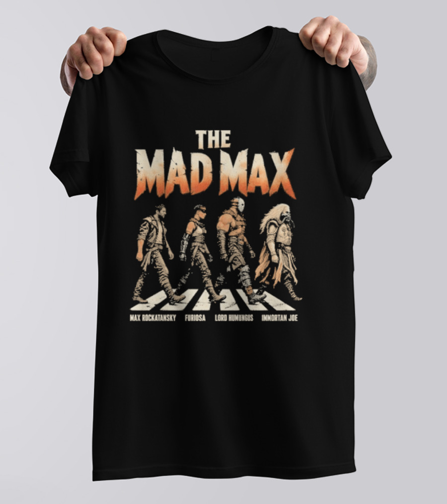The Mad Max Max Rockatansky Furiosa Lord Humungus Immortan Joe Movie Iconic Characters T-Shirt