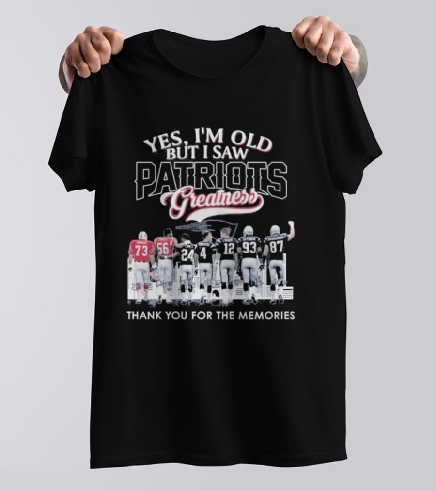 Yes I'm Old But I Saw Patriots Greatness Thank You For The Memories T-Shirt