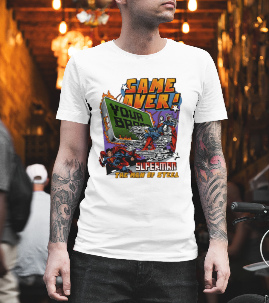 Game Over Your Brain Superman The Man Of Steel T-Shirt
