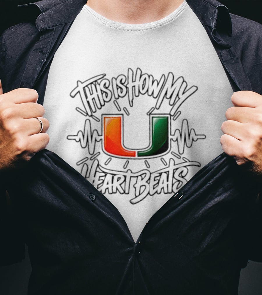 This Is How My Heart Beats Miami Hurricanes Football U T-Shirt