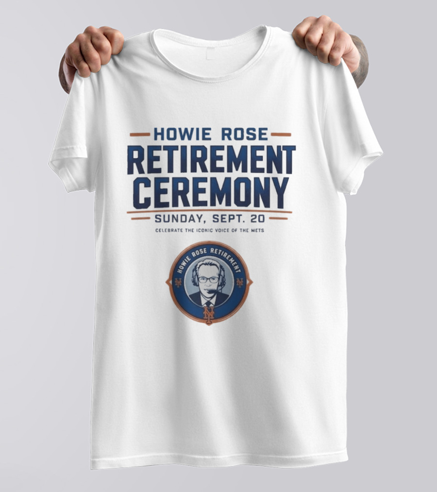 Howie Rose Retirement Ceremony Celebrate The Iconic Voice Of The Mets Sunday Sept 20 T-Shirt