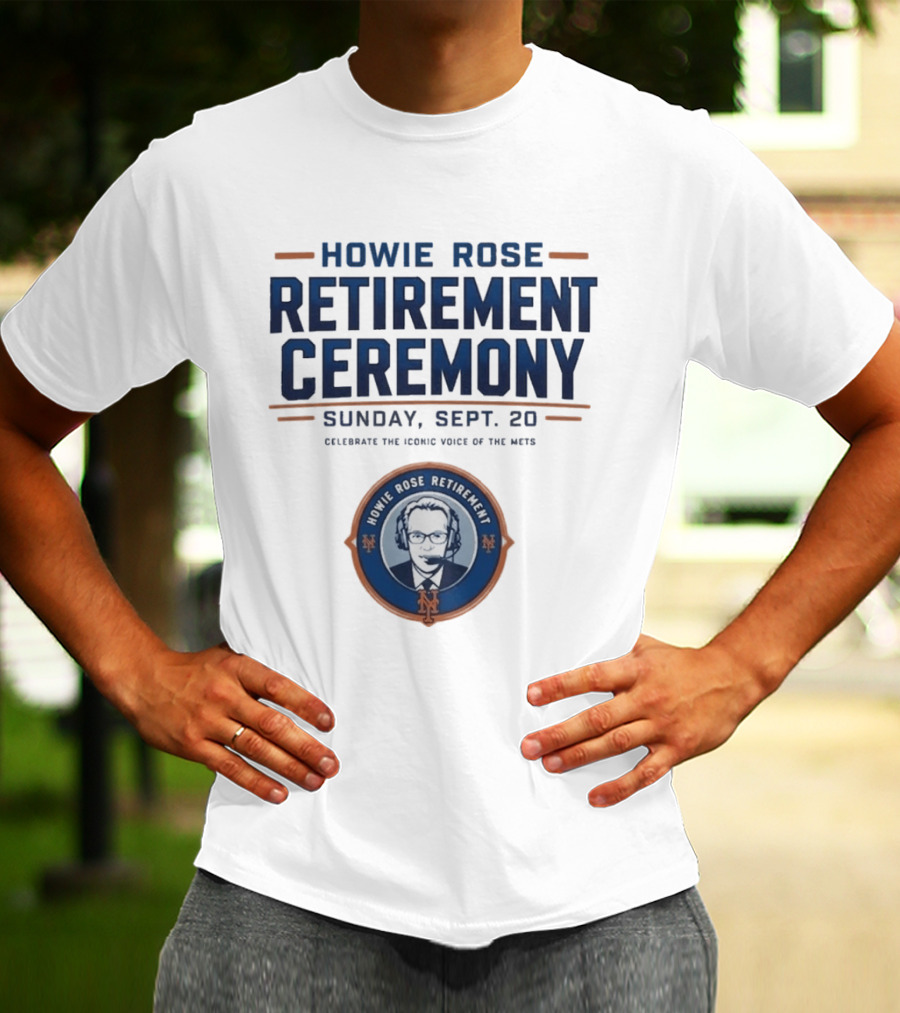 Howie Rose Retirement Ceremony Celebrate The Iconic Voice Of The Mets Sunday Sept 20 T-Shirt