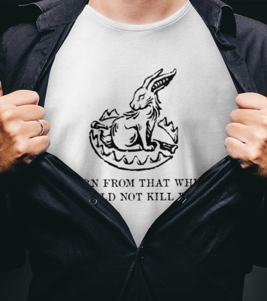 Rabbit Born From That Which Could Not Kill You Egg Shell Triumphant Resilience T-Shirt