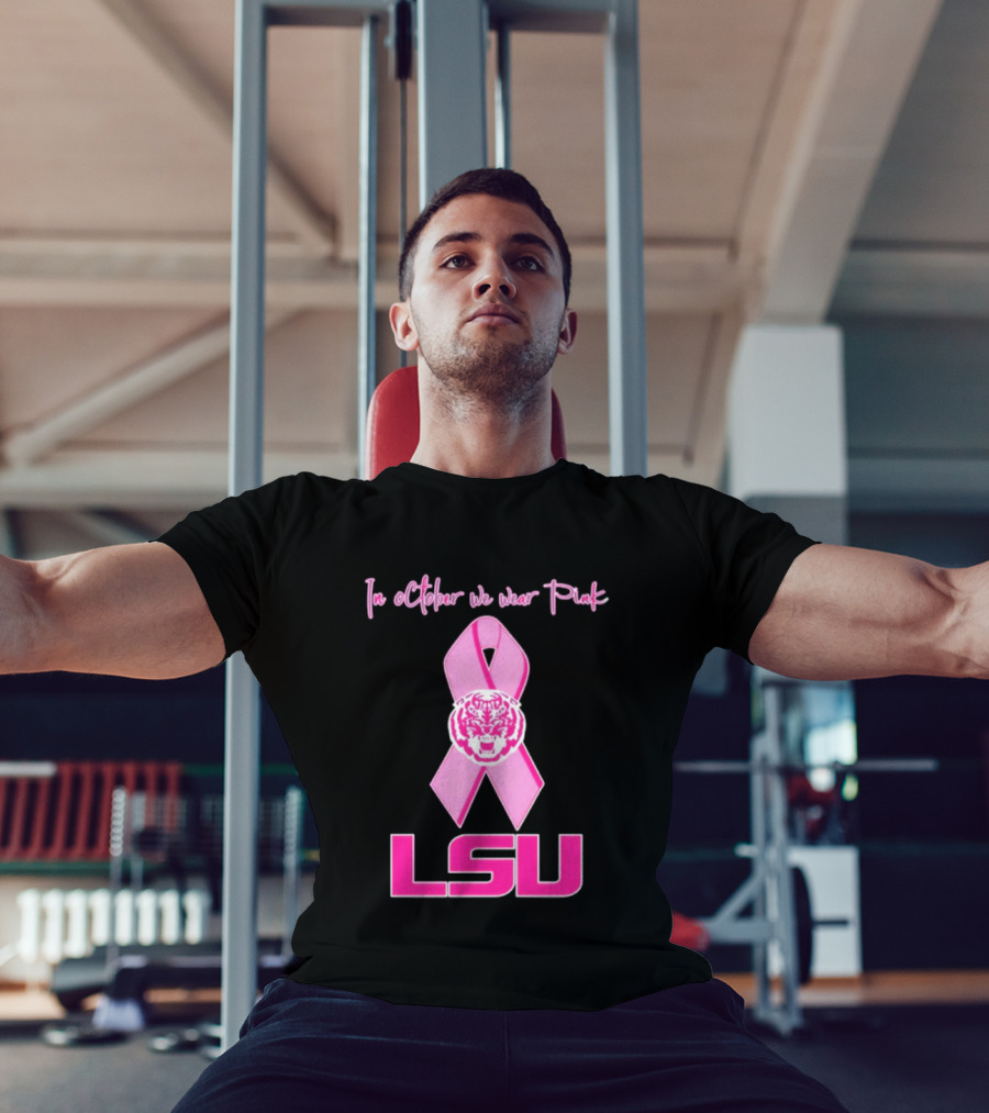 LSU Tigers October Breast Cancer Awareness We Wear Pink T-Shirt