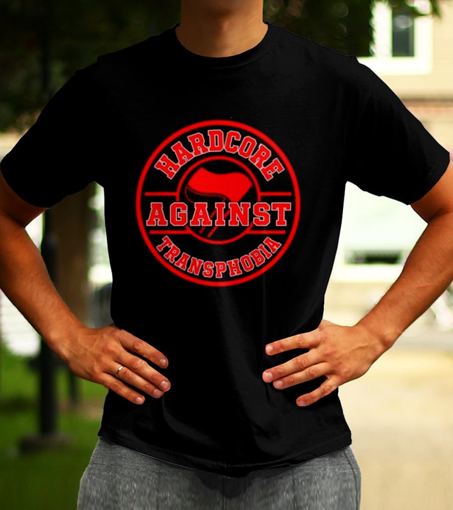 Hardcore Against Transphobia Activism Movement Red T-Shirt