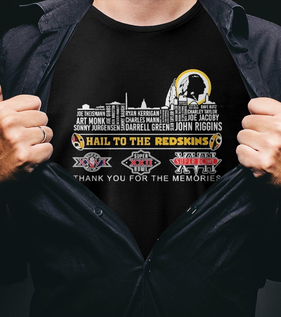 Hail To The Redskins All Time Legends Thank You For The Memories Super Bowl XXII XXVII XVII T-Shirt