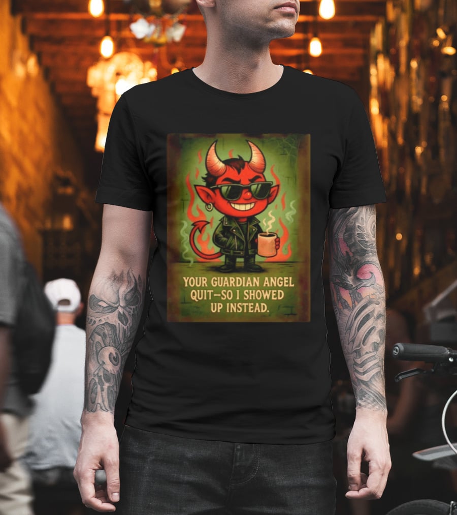 Devil Your Guardian Angel Quit So I Showed Up Instead Vintage Retro Humor T-Shirt
