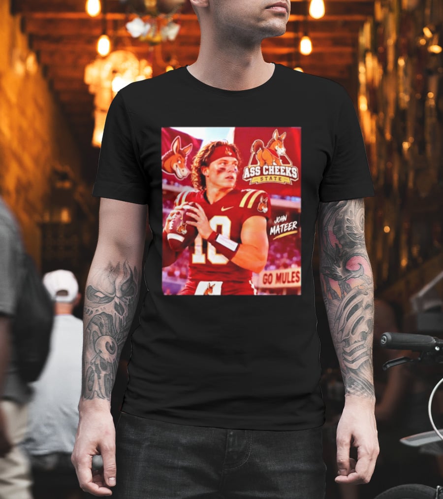 Ass Cheeks State John Mateer Go Mules Football T-Shirt