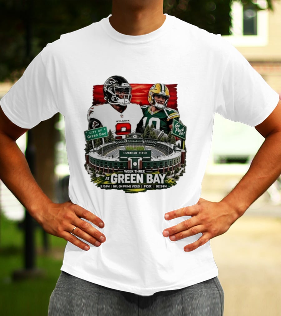 Atlanta Falcons Vs Green Bay Packers Week Three NFL Lambeau Field City Of Green Bay Go Pack Go 9.15 PM Prime Video Fox 92.9 FM T-Shirt