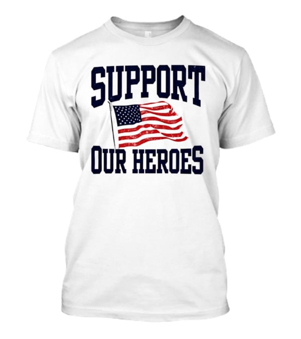 Support Our Heroes USA Flag 2026 T-Shirt