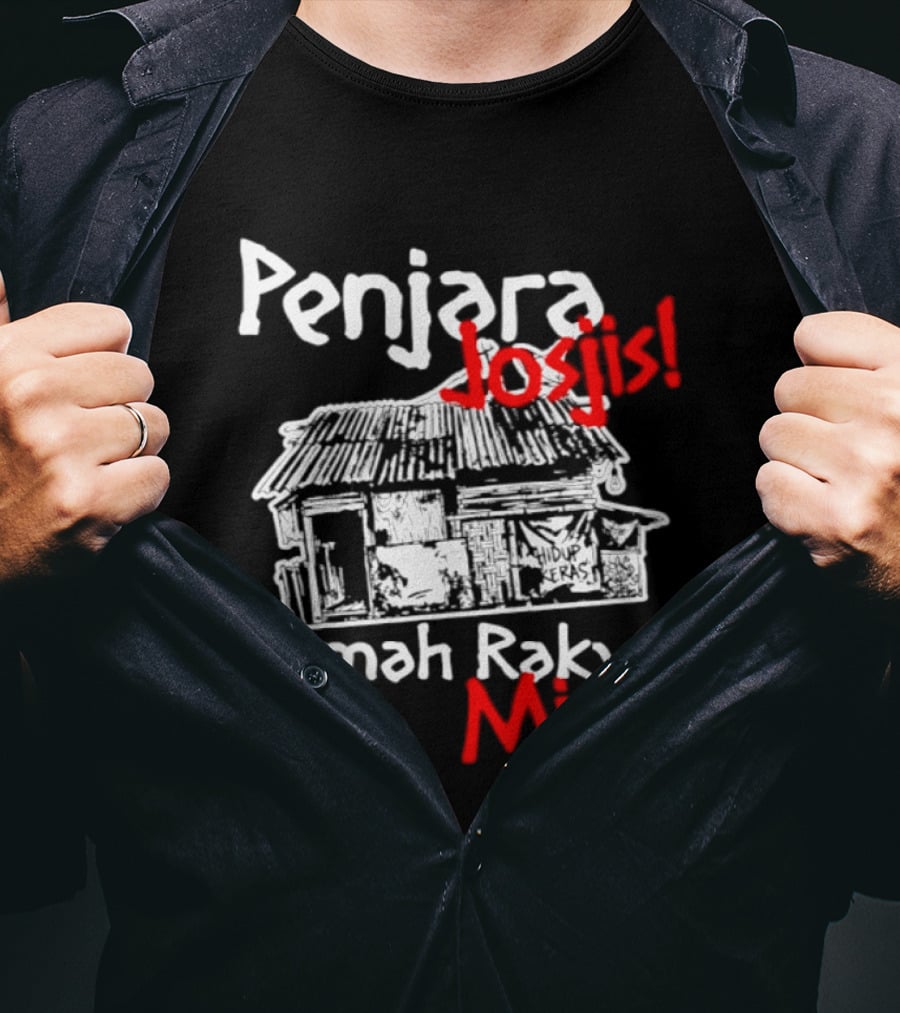 Penjara Josjis Rumah Rakyat Miris Hidup Keras Sketsa Rumah T-Shirt