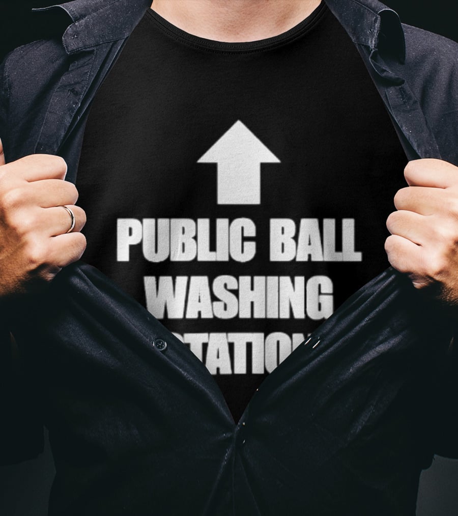 Public Ball Washing Station Funny Arrow Up T-Shirt