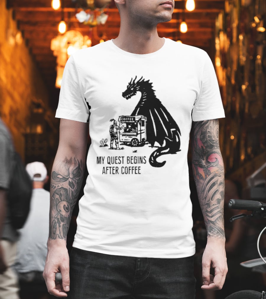 My Quest Begins After Coffee Knight And Dragon Adventure T-Shirt