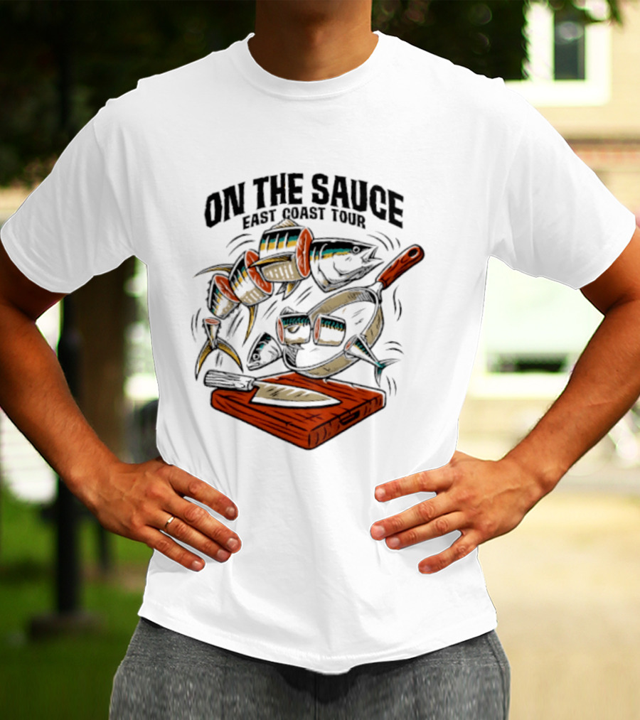 On The Sauce East Coast Tour Tuna Cooking Knife And Cutting Board T-Shirt