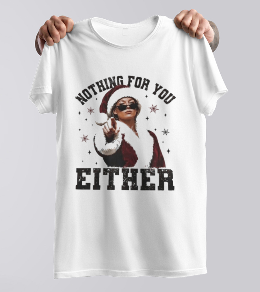 Nothing For You Either Santa Sophie Cunningham T-Shirt