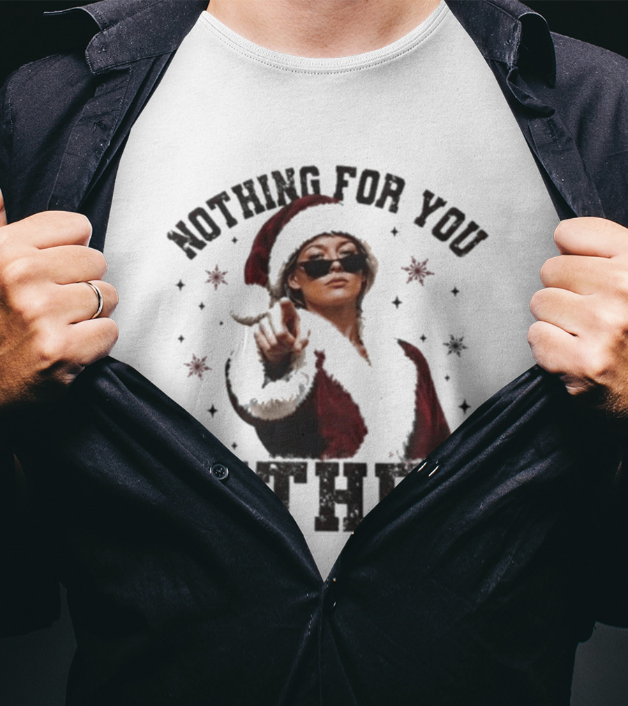 Nothing For You Either Santa Sophie Cunningham T-Shirt