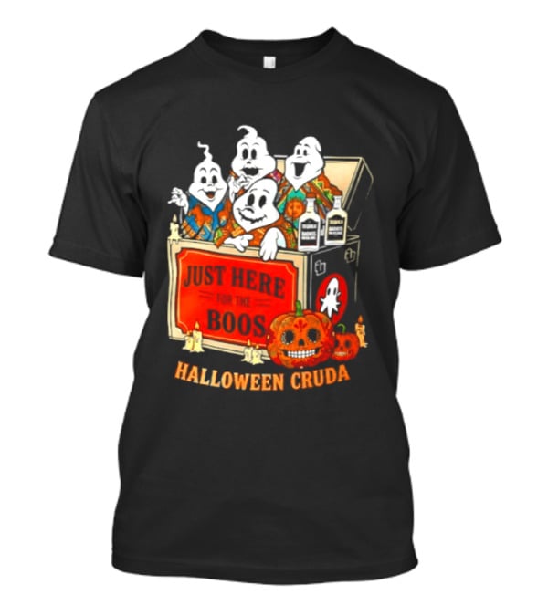 Just Here For The Boos Halloween Cruda T-Shirt