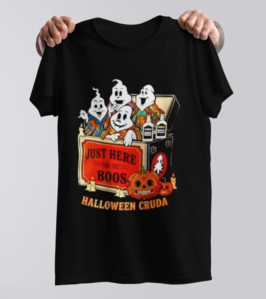 Just Here For The Boos Halloween Cruda T-Shirt