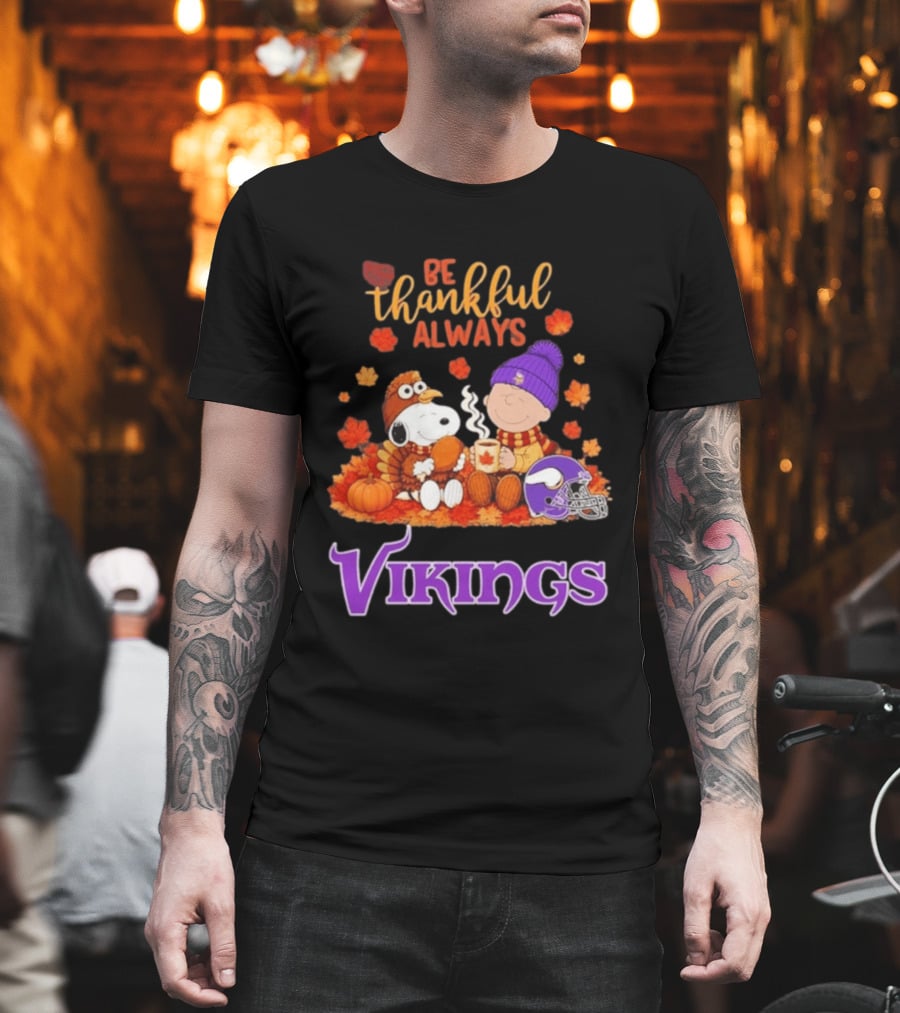 Minnesota Vikings Snoopy Be Thankful Always 2026 T-Shirt