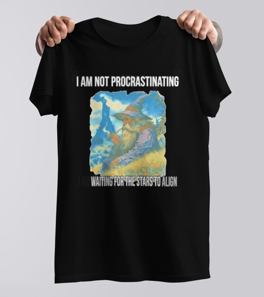 I Am Not Procrastinating Wizard Waiting For The Stars To Align T-Shirt