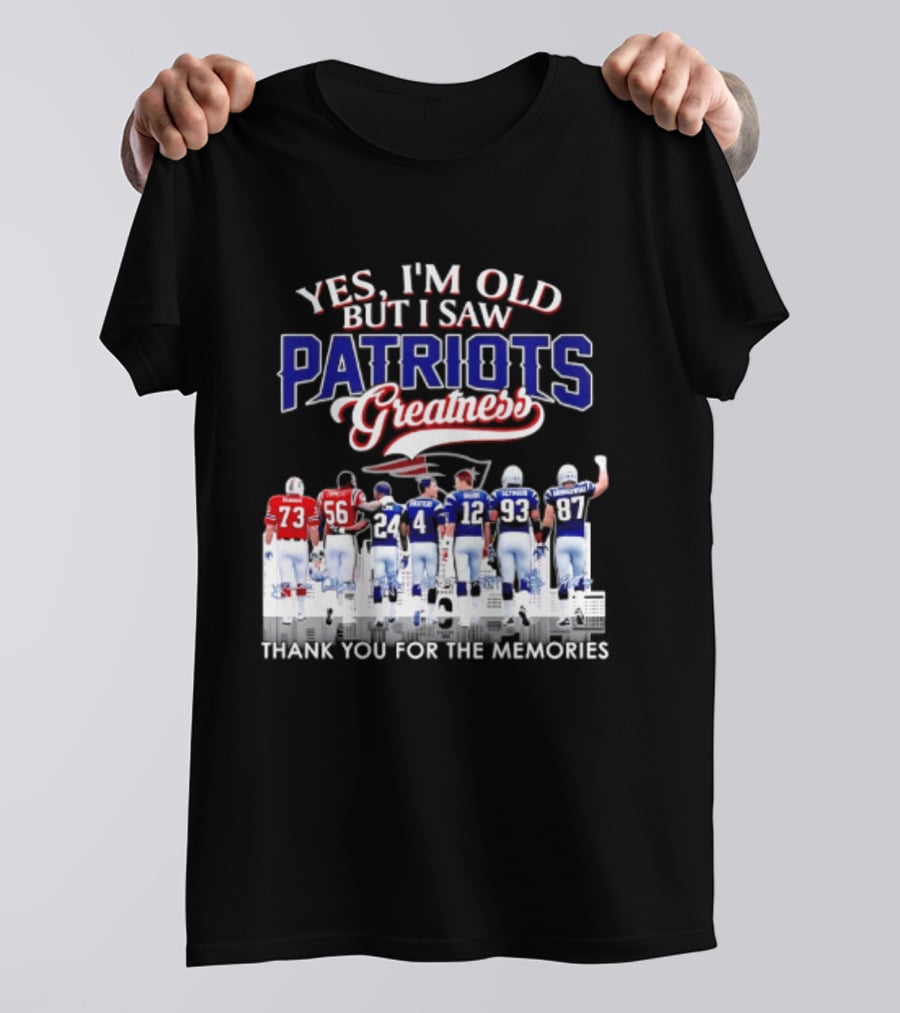 Yes I'm Old But I Saw Patriots Greatness Thank You For The Memories T-Shirt