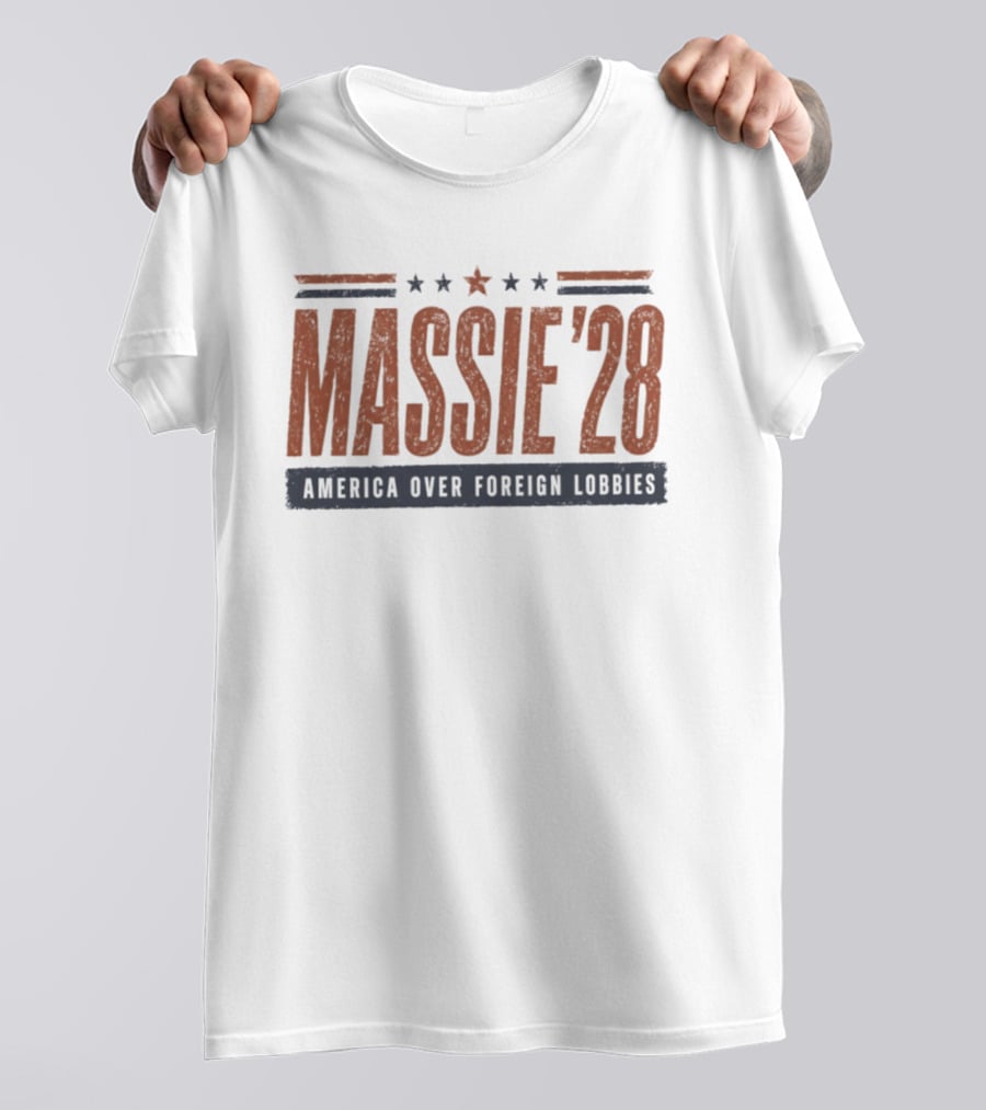 Massie '28 America Over Foreign Lobbies Thomas Massie For President T-Shirt