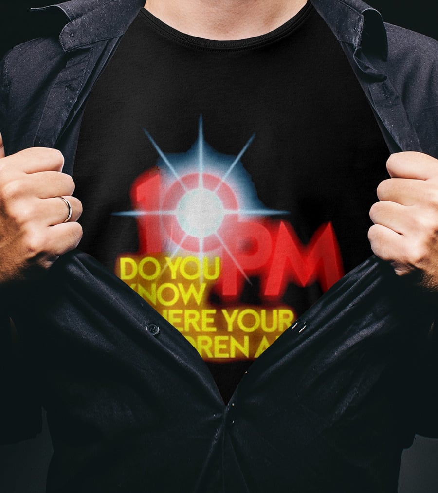10 PM Do You Know Where Your Children Are T-Shirt