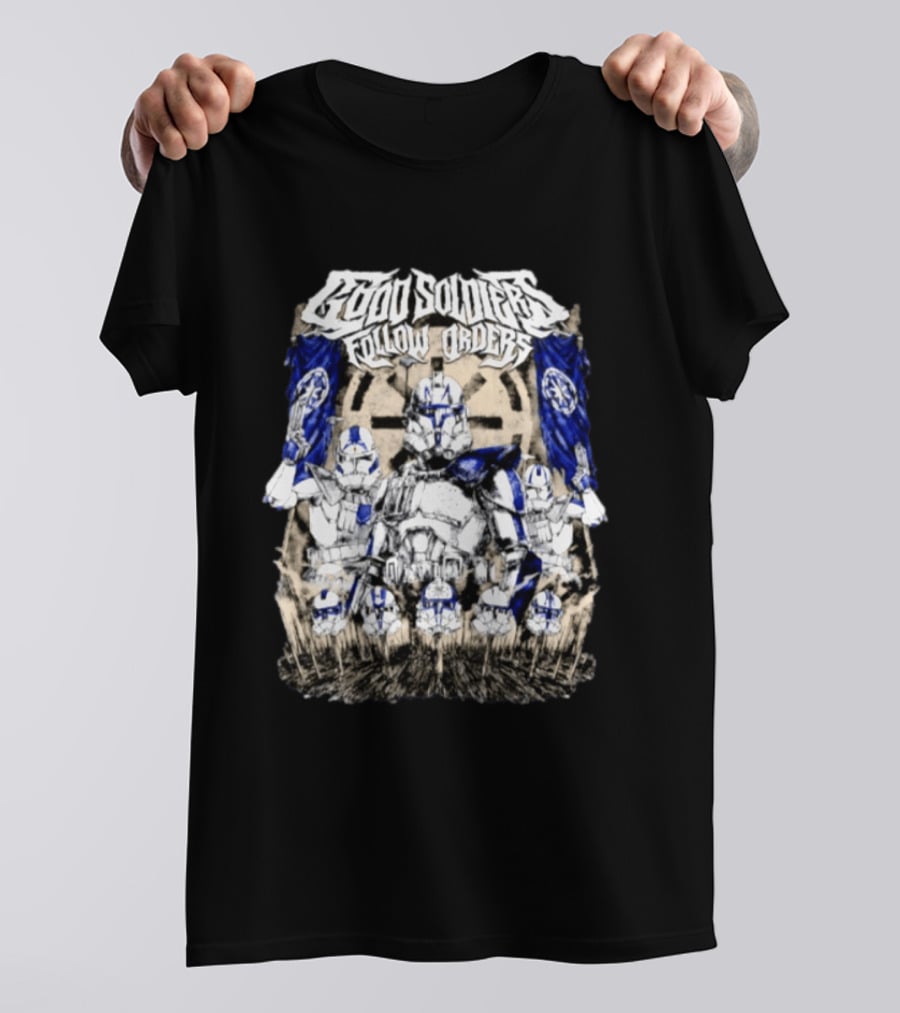 Good Soldiers Follow Orders Star Wars Clone Troopers Artwork Officially Licensed Movie Merchandise T-Shirt