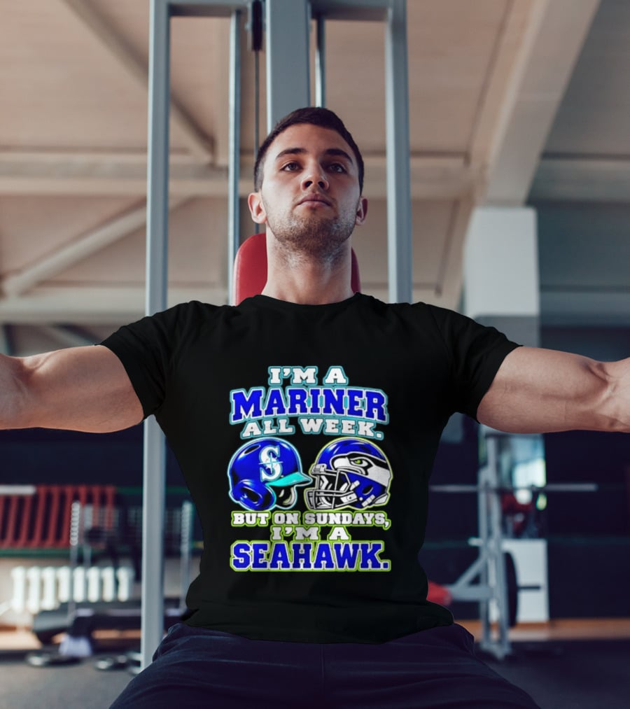 I'm A Mariner All Week But On Sundays I'm A Seahawk T-Shirt