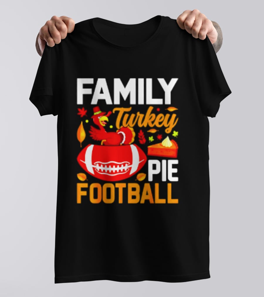 Family Turkey Pie Football Thanksgiving Festive Celebration T-Shirt