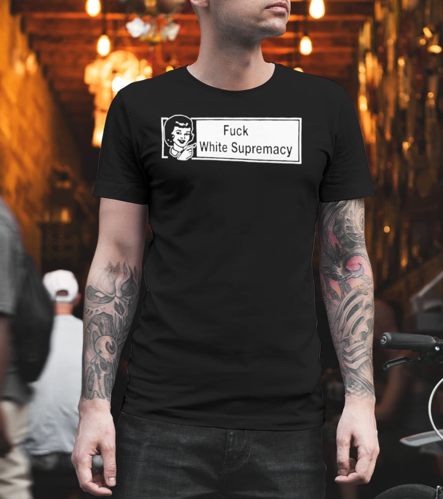 Fuck White Supremacy Antifa Ultras T-Shirt