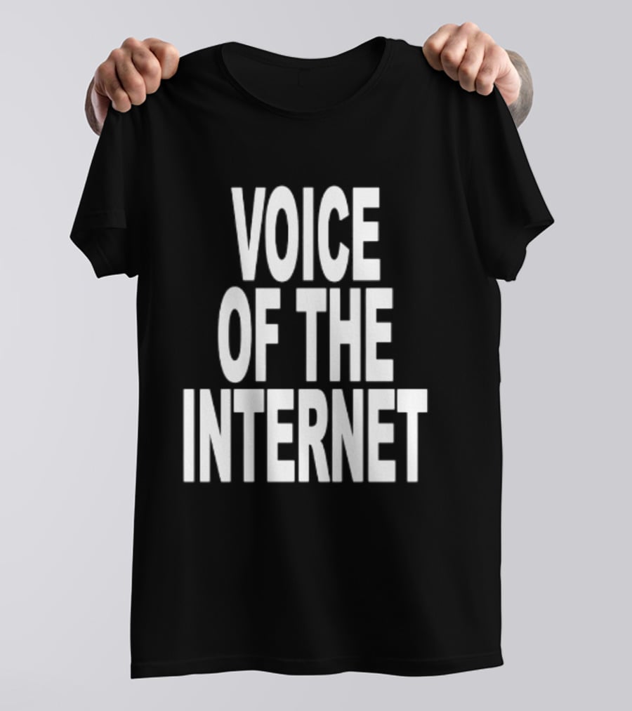 Voice Of The Internet T-Shirt
