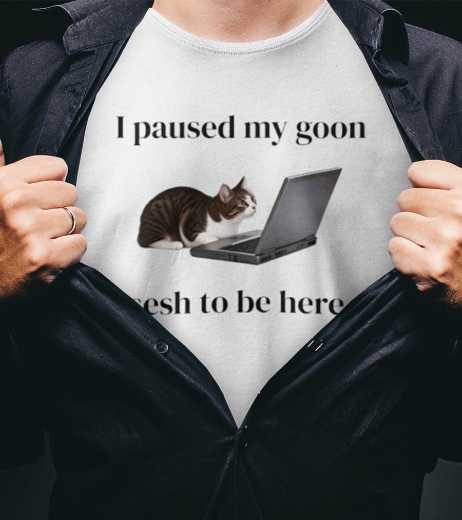 I Paused My Goon Sesh To Be Here Cat Laptop T-Shirt