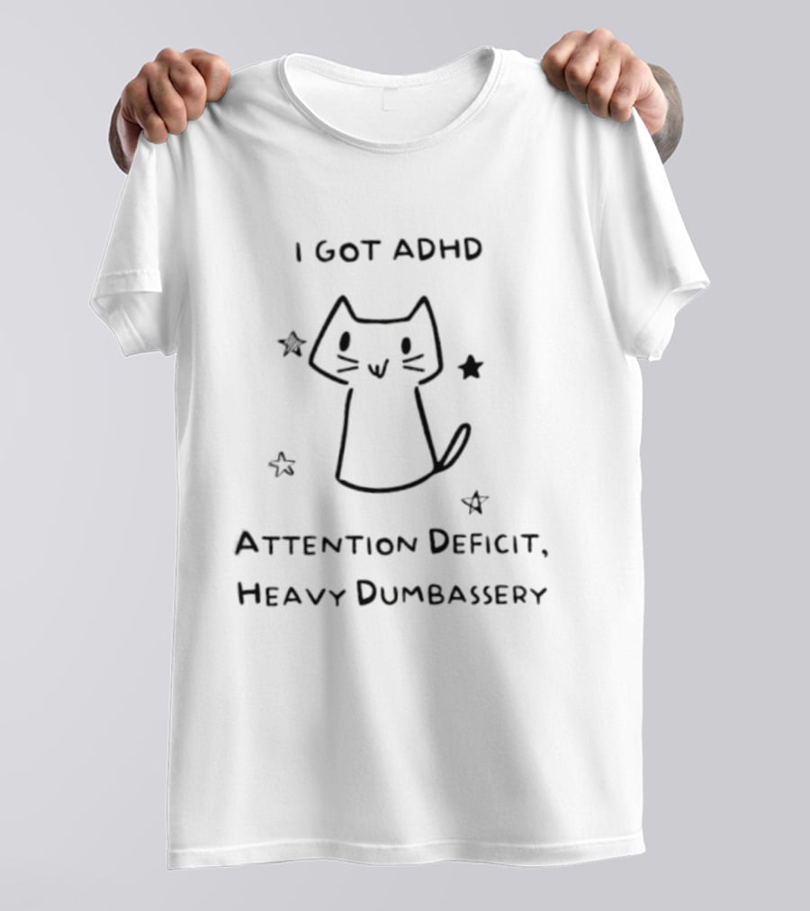 I Got ADHD Attention Deficit Heavy Dumbassery Cat With Stars T-Shirt