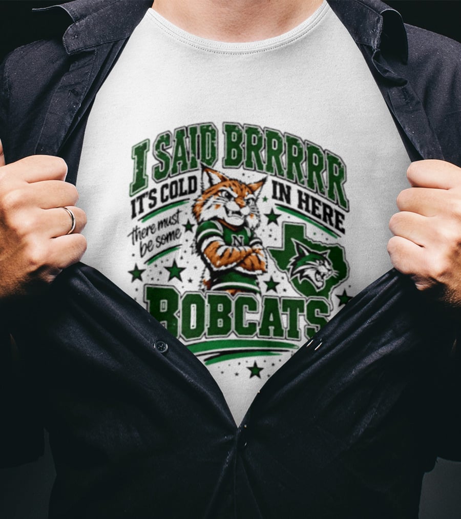 I Said Brr It's Cold In Here Bobcats Atmosphere Texas State University T-Shirt