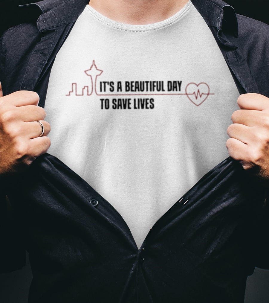 It's A Beautiful Day To Save Lives With Heartbeat Seattle Skyline T-Shirt