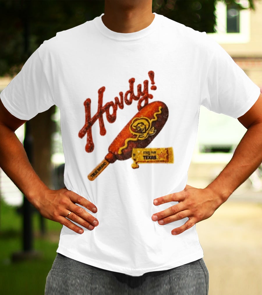 Howdy True Brand Corn Dog State Fair Texas T-Shirt