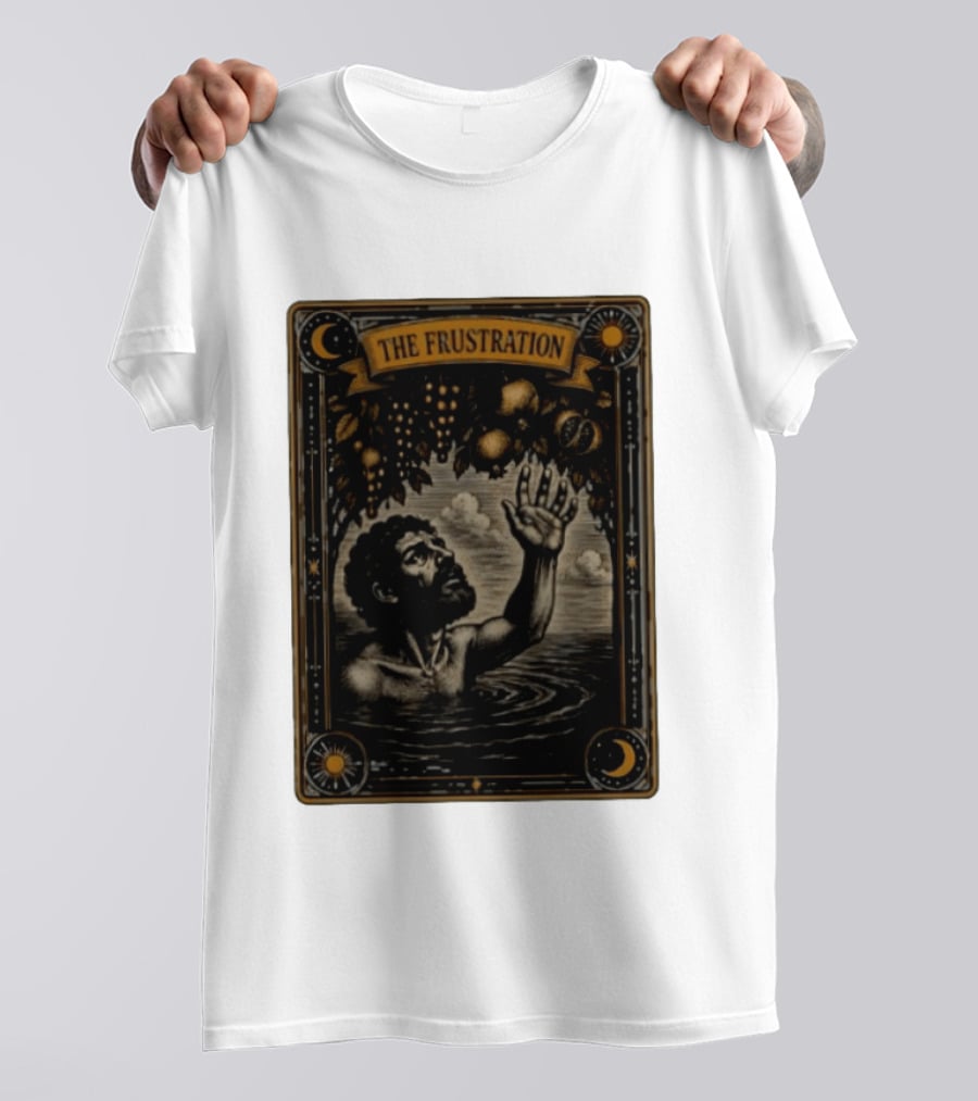 Tantalus Mythological Punishment The Frustration T-Shirt