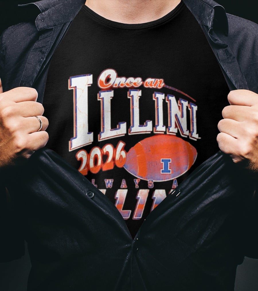 Once An Illini 2026 Always An Illini Football T-Shirt