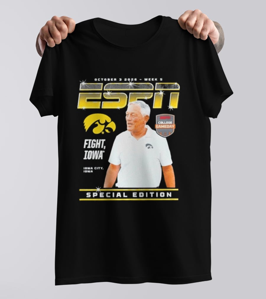 October 3 2026 Week 3 ESPN Iowa Hawkeyes Kirk Ferentz College Gameday Special Edition Fight Iowa T-Shirt