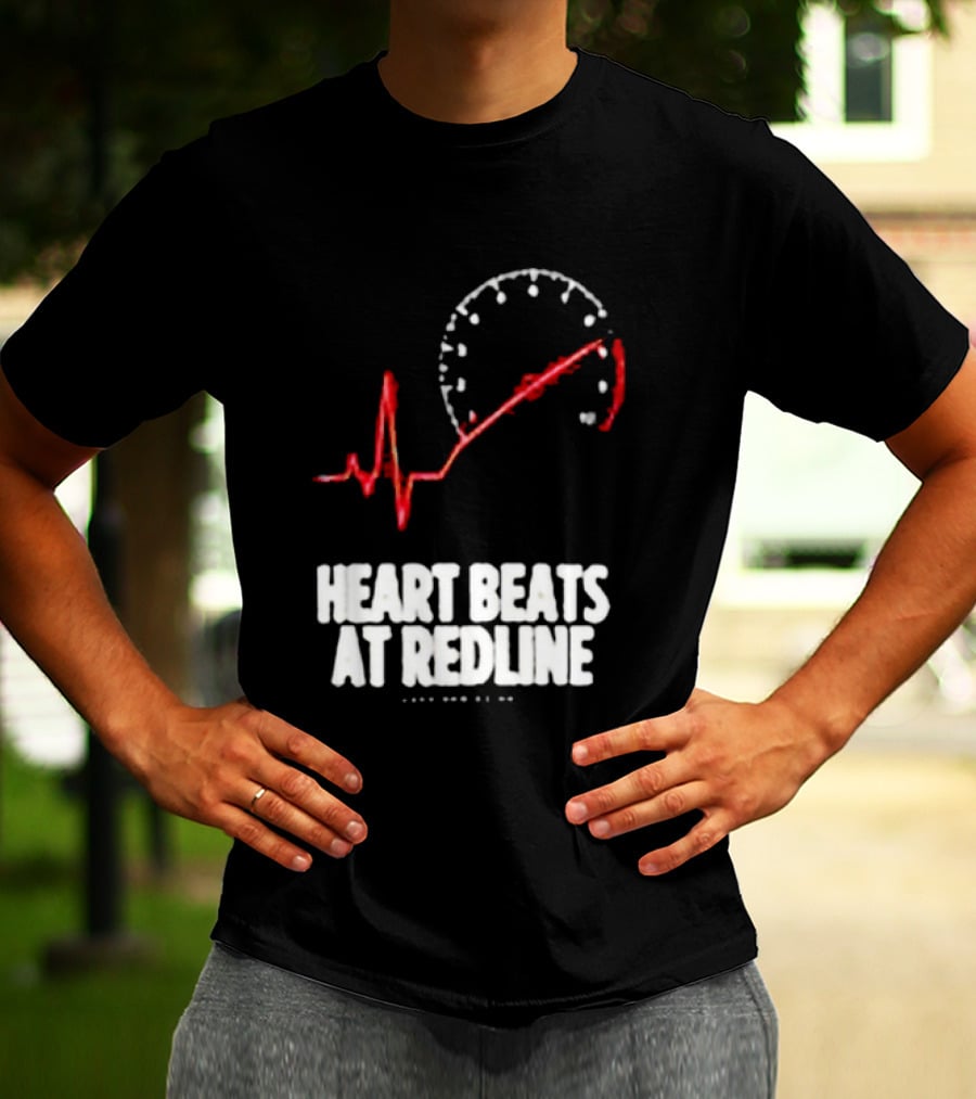 Heart Beats At Redline Tachometer Racing Car T-Shirt
