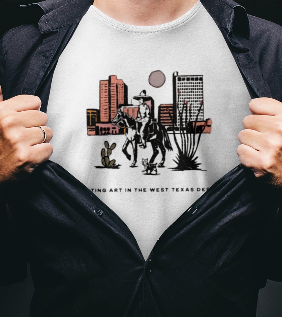 Creating Art In The West Texas Desert Cowboy Scene With Cactus And Dog T-Shirt