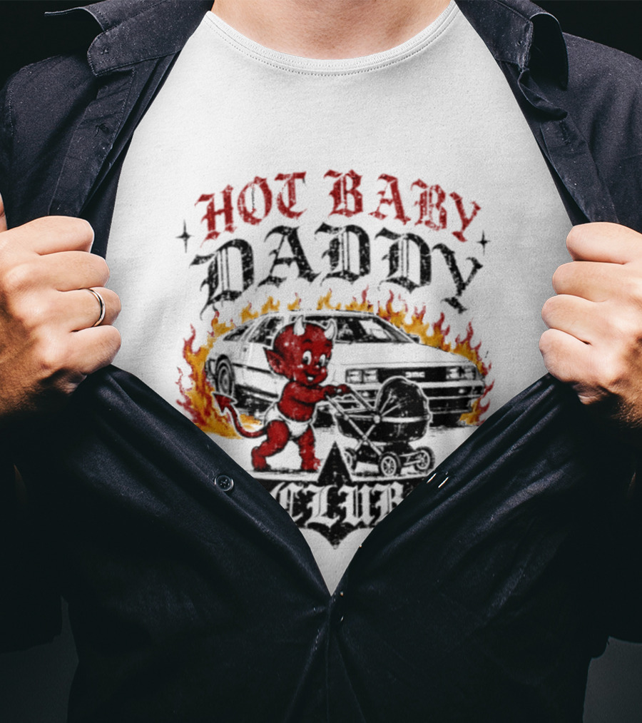 Hot Baby Daddy Club Members Only Ask My Baby Mama Retro Devil Muscle Car Flames T-Shirt