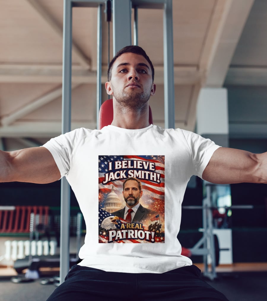 I Believe Jack Smith A Real Patriot Capitol Fireworks Eagle Flag T-Shirt