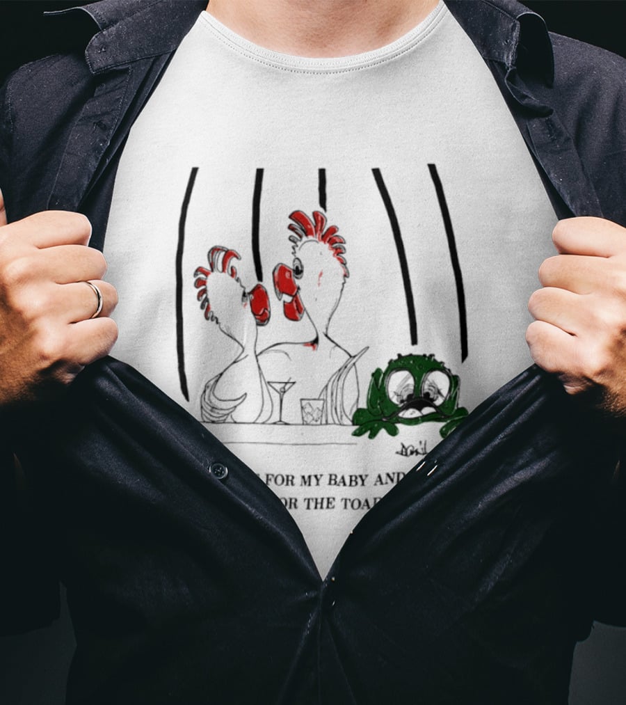 Make It One For My Baby And One More For The Toad T-Shirt